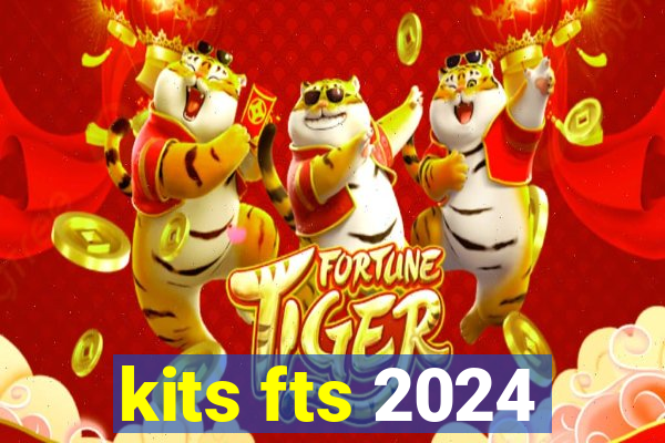 kits fts 2024